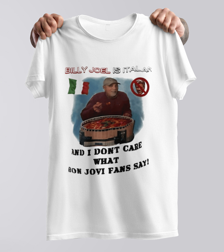 Billy Joel Is Italian Italy Flag No Bon Jovi Fans I Don't Care T-Shirt