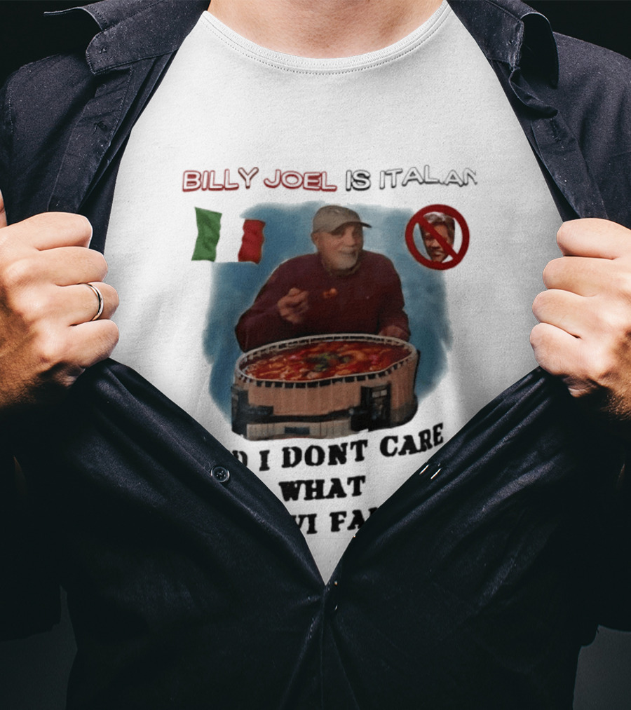 Billy Joel Is Italian Italy Flag No Bon Jovi Fans I Don't Care T-Shirt