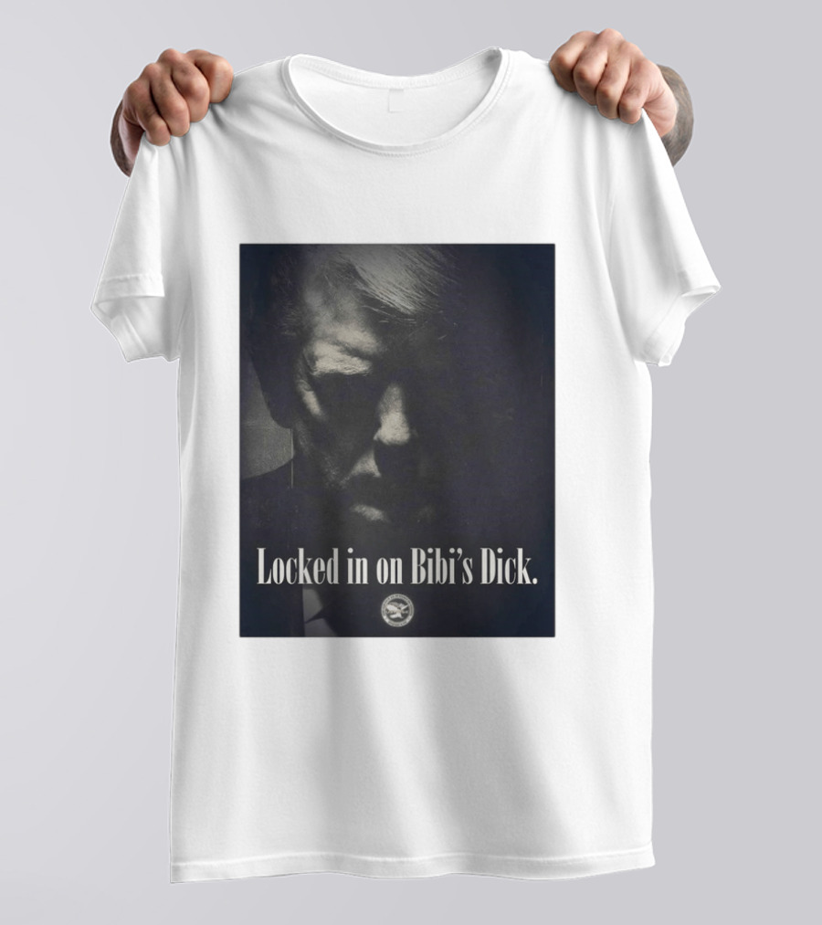 Locked In On Bibi's Dick T-Shirt