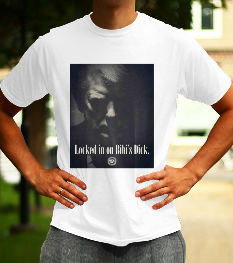 Locked In On Bibi's Dick T-Shirt