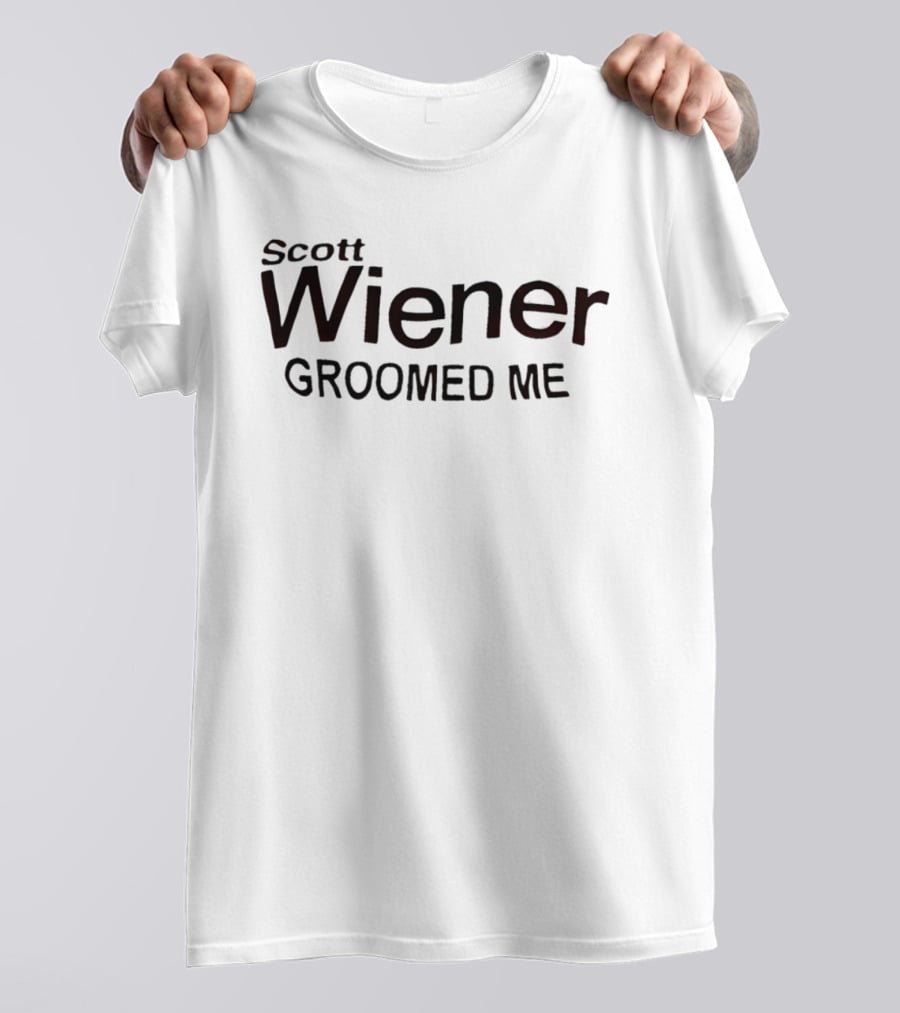 Scott Wiener Groomed Me T-Shirt