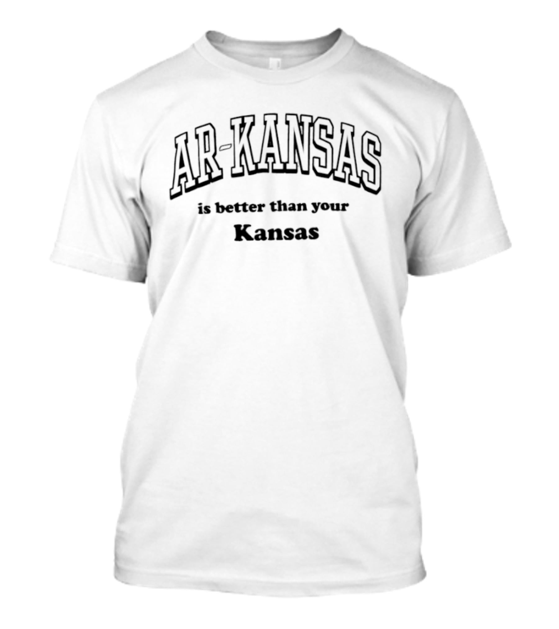 AR KANSAS Is Better Than Your Kansas T-Shirt