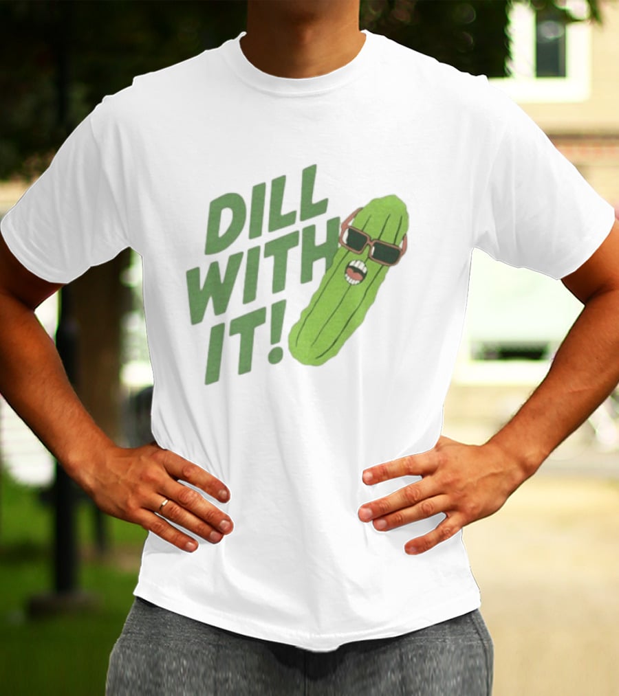 Dill With It Funny Pickle Wearing Sunglasses T-Shirt