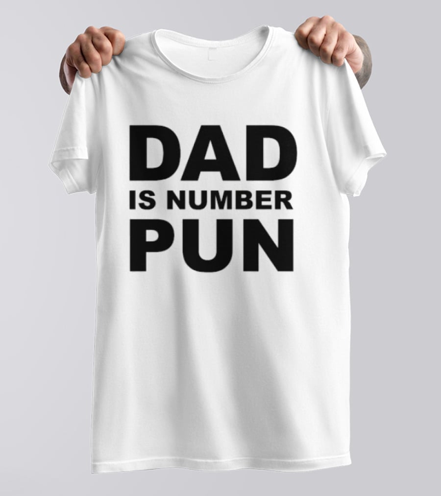 Dad Is Number Pun Father's Day Humor T-Shirt