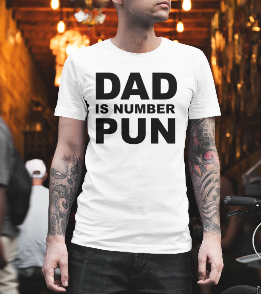 Dad Is Number Pun Father's Day Humor T-Shirt