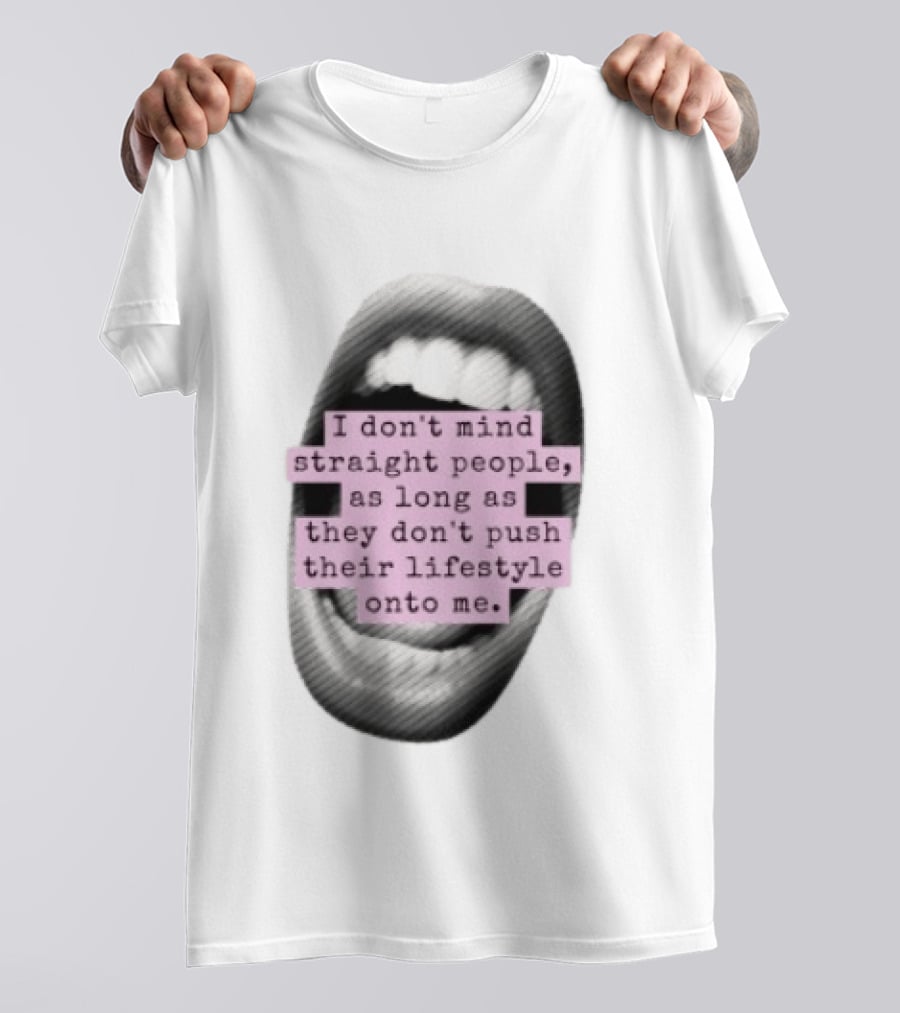 I Don't Mind Straight People Iconic Statement On Lifestyle Choices T-Shirt