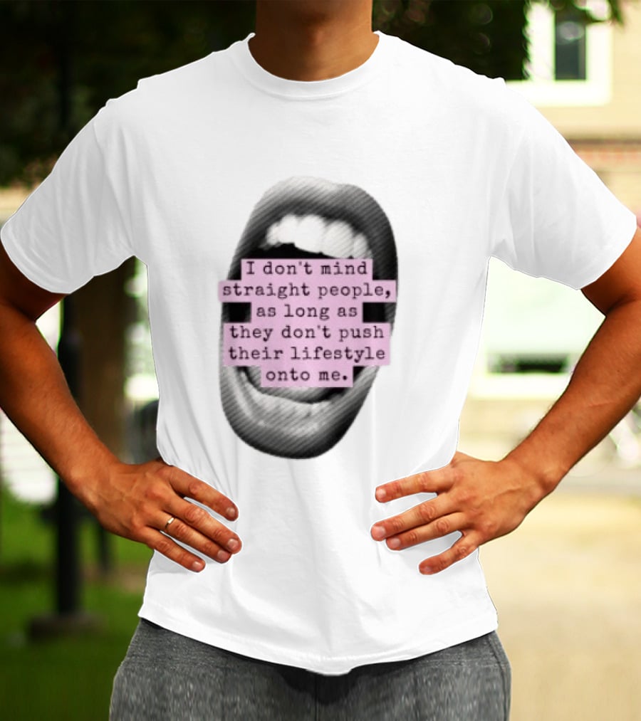 I Don't Mind Straight People Iconic Statement On Lifestyle Choices T-Shirt