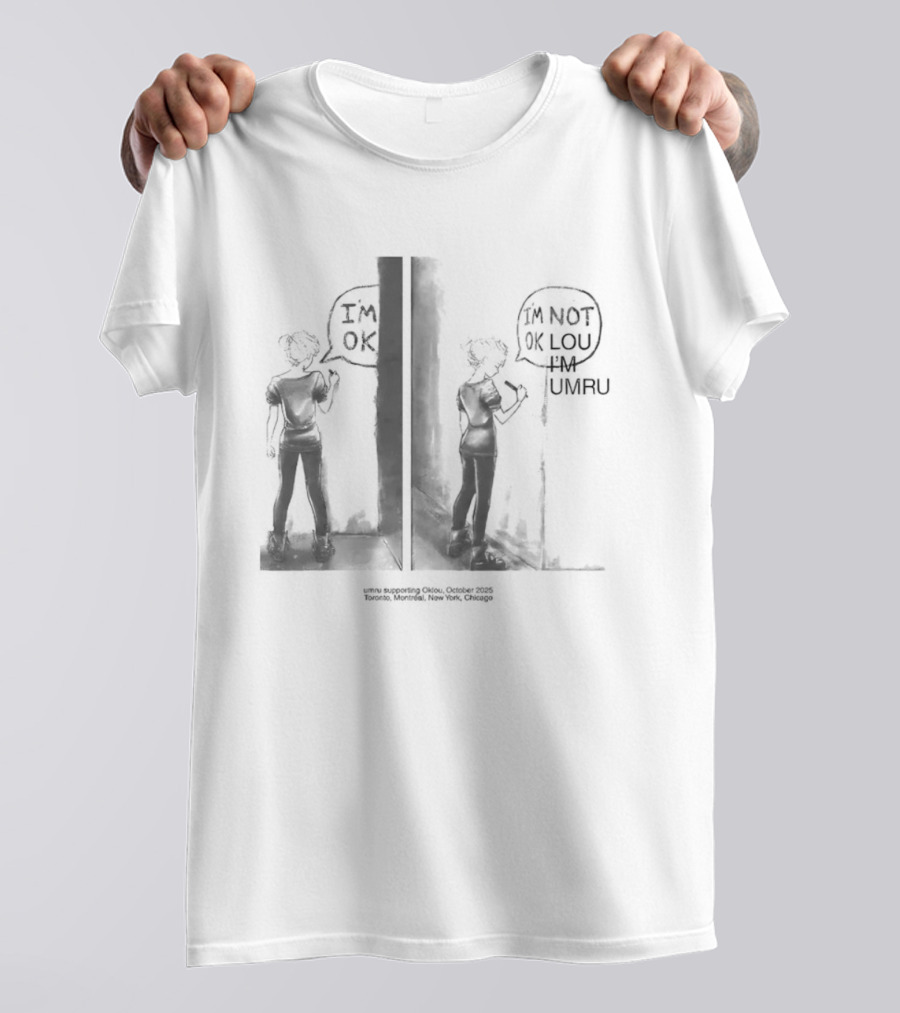 Umru Oklou I'm OK I'm Not OK Lou I Am Umru T-Shirt