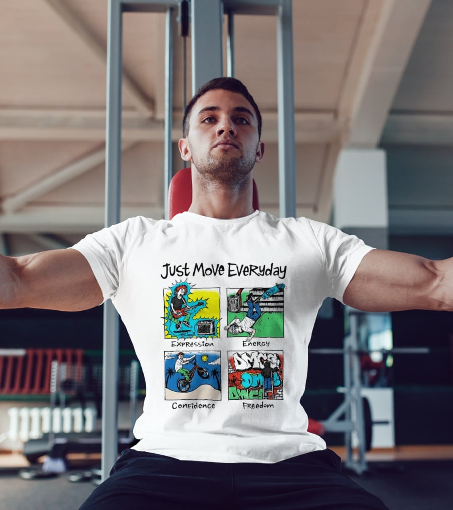 Just Move Everyday Expression Energy Confidence Freedom Urban Lifestyle T-Shirt