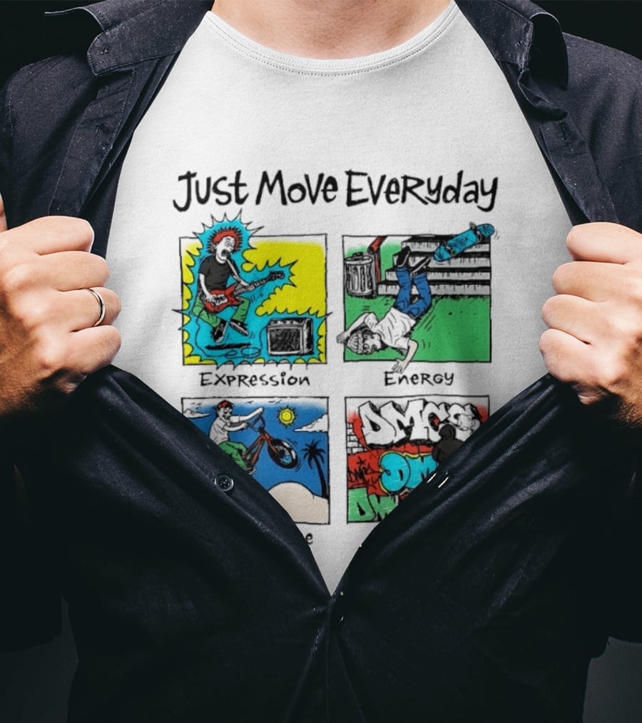 Just Move Everyday Expression Energy Confidence Freedom Urban Lifestyle T-Shirt