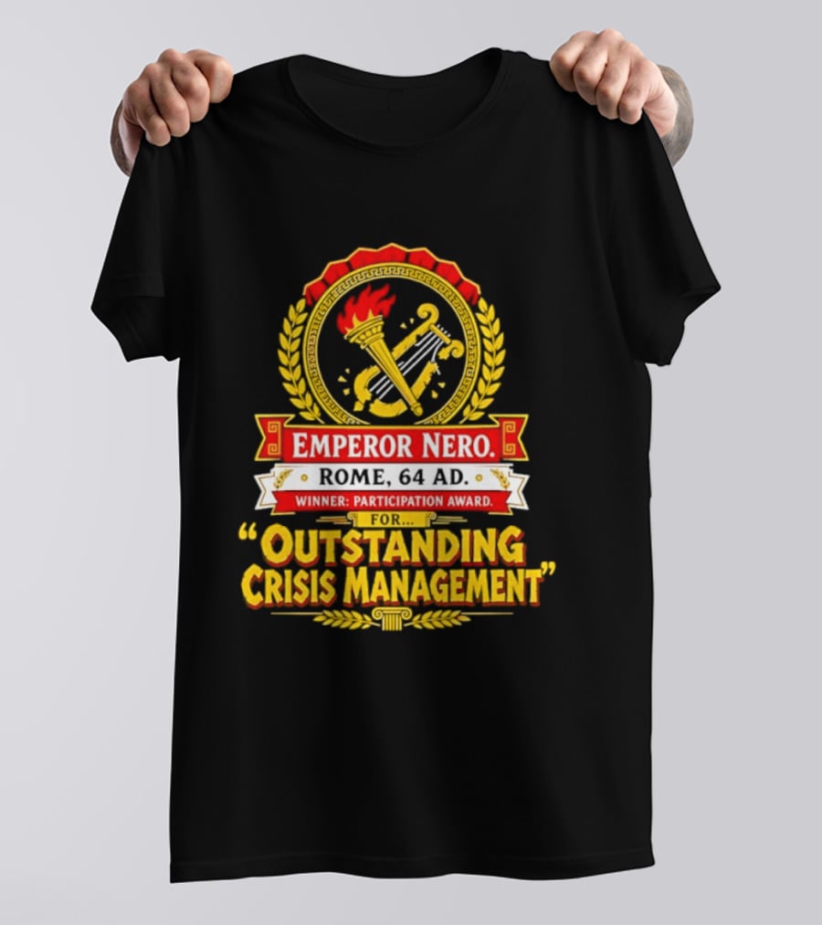 Emperor Nero Rome 64 AD Outstanding Crisis Management Winner Participation Award T-Shirt