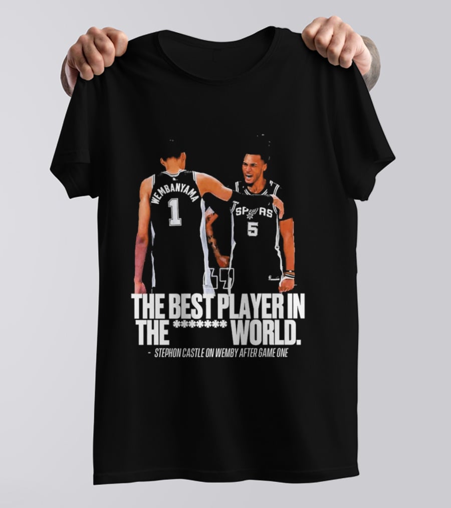 The Best Player In The World Stephon Castle On Wemby After Game One T-Shirt