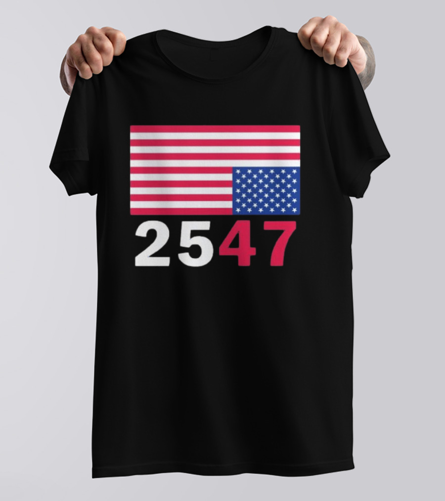 Original 25 47 USA Flag 2026 Stars And Stripes T-Shirt