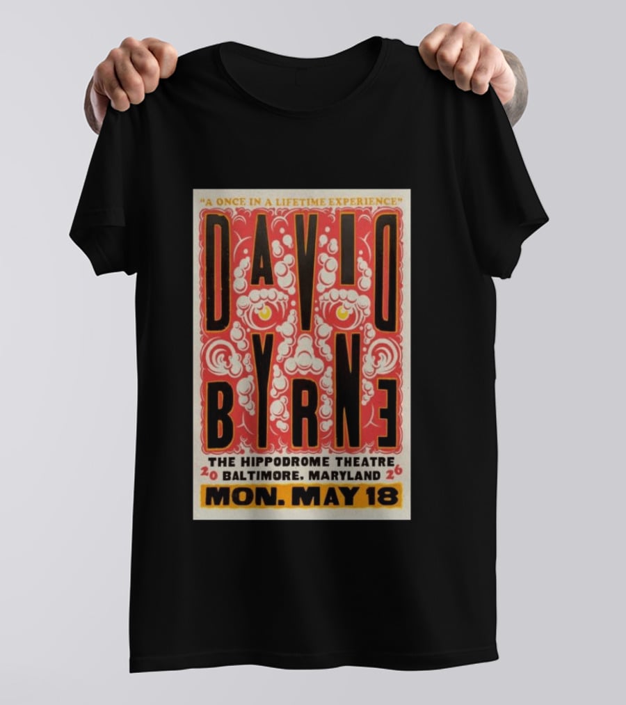David Byrne A Once In A Lifetime Experience Hippodrome Theatre Baltimore May 18 2026 T-Shirt