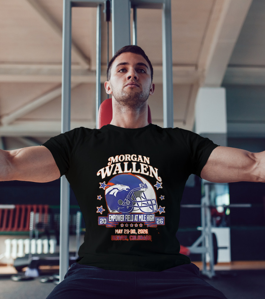 Morgan Wallen Denver Broncos Empower Field Mile High May 29 30 2026 Denver Colorado T-Shirt
