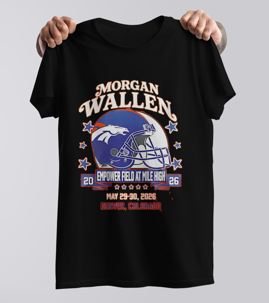 Morgan Wallen Denver Broncos Empower Field Mile High May 29 30 2026 Denver Colorado T-Shirt