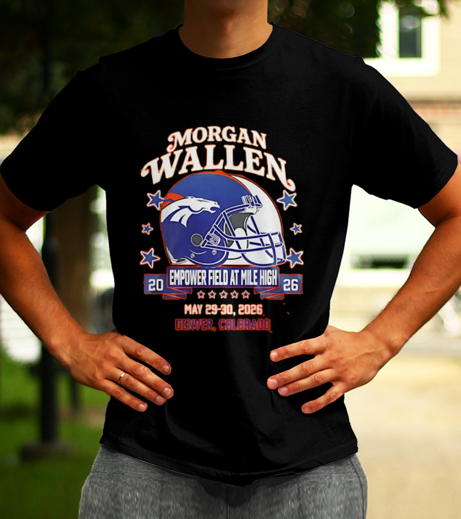 Morgan Wallen Denver Broncos Empower Field Mile High May 29 30 2026 Denver Colorado T-Shirt