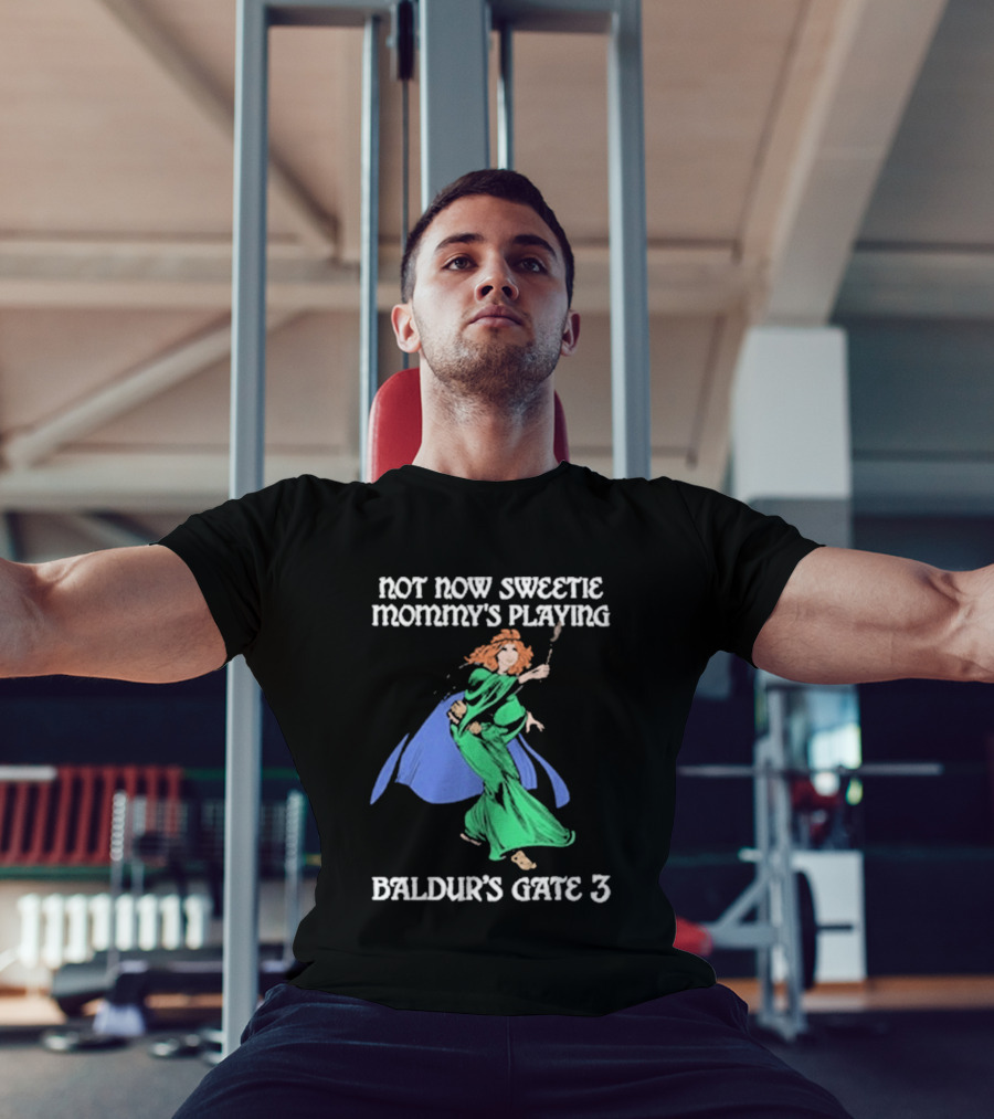 Not Now Sweetie Mommy’s Playing Baldur’s Gate 3 Game 3 T-Shirt