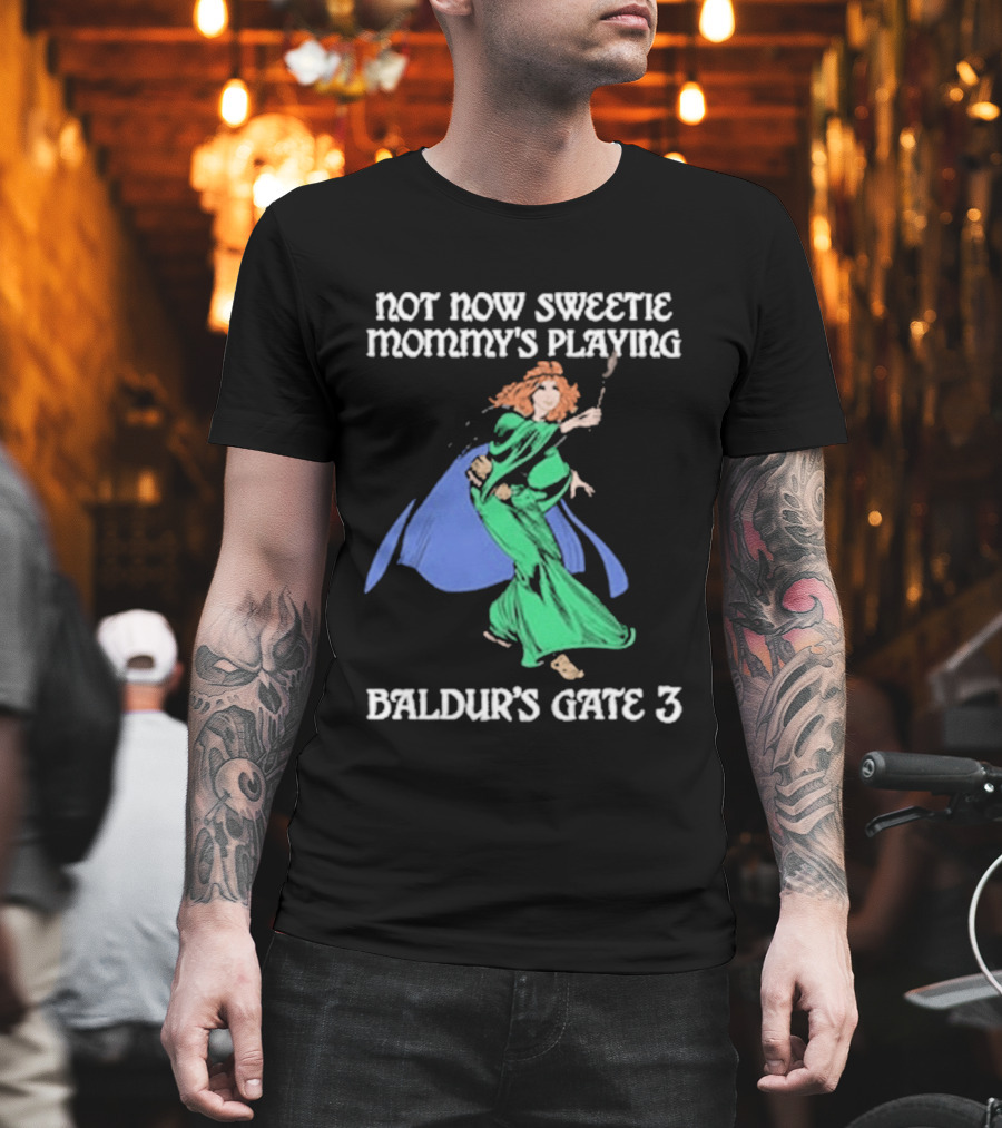 Not Now Sweetie Mommy’s Playing Baldur’s Gate 3 Game 3 T-Shirt