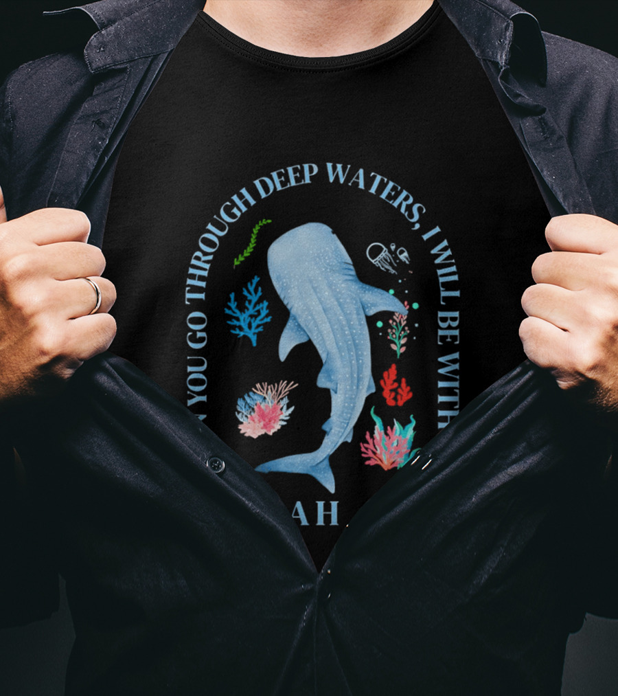 When You Go Through Deep Waters I Will Be With You Isaiah 43:2 Whale Coral Sea Life T-Shirt