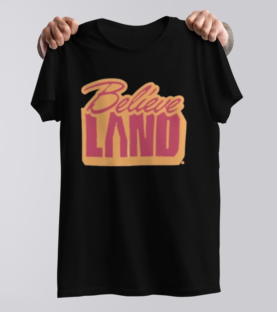 Cleveland Cavaliers Believe Land Basketball Team Spirit T-Shirt