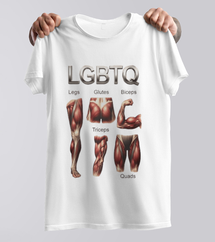 LGBTQ Legs Glutes Biceps Triceps Quads Muscle Anatomy T-Shirt