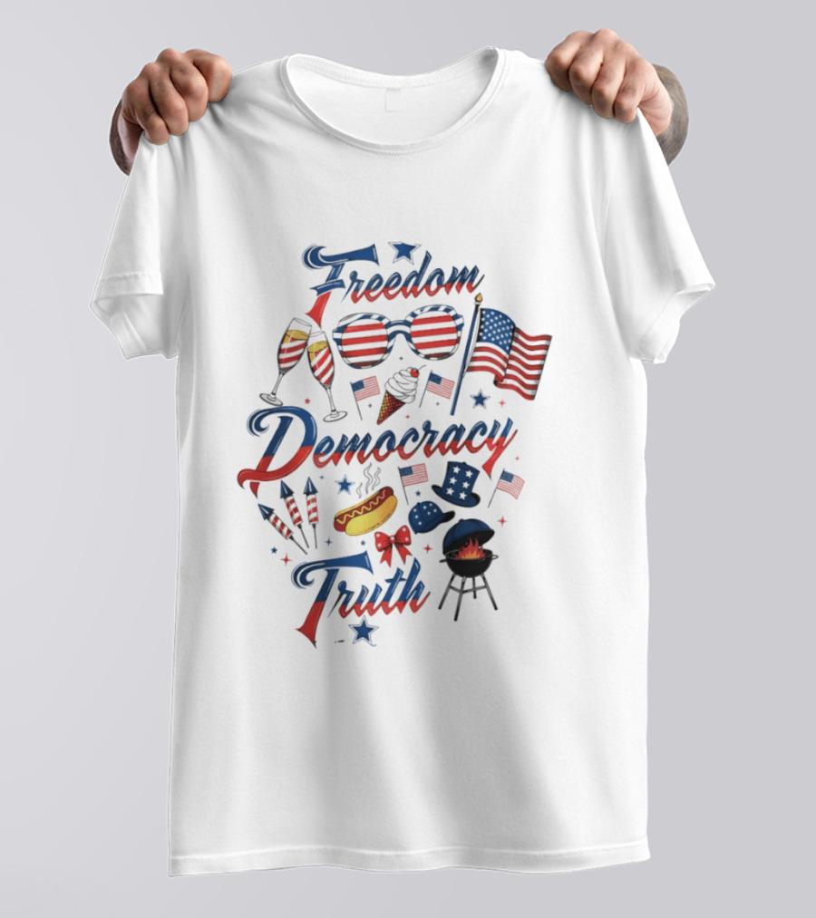 Freedom Democracy Truth Fourth Of July USA 250th Birthday Celebration BBQ T-Shirt