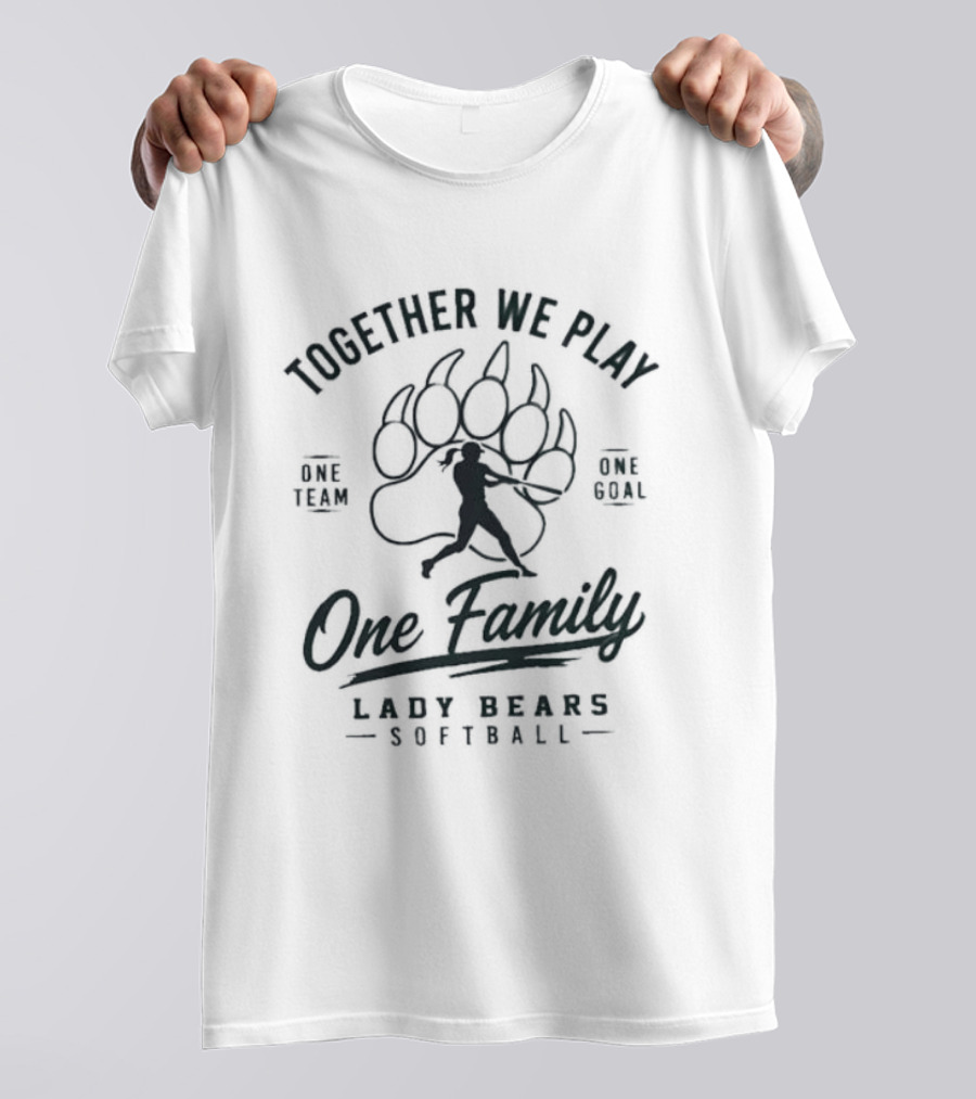 Together We Play One Team One Goal One Family Lady Bears Softball T-Shirt