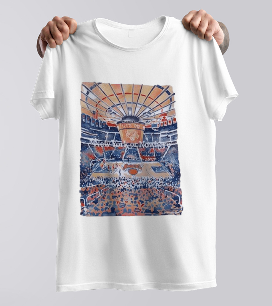 New York Knicks Madison Square Garden New York Or Nowhere Basketball Game Scene T-Shirt