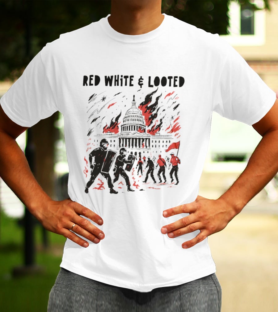 Red White Looted Jan 6th Insurrection Political Outrage Anti Trump Protest 2026 Capitol Riot T-Shirt
