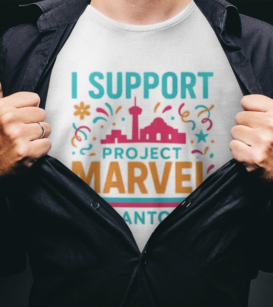 I Support Project Marvel San Antonio Fiesta Celebration T-Shirt