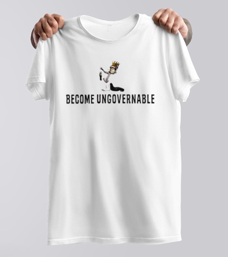 Become Ungovernable Max King Crowned T-Shirt
