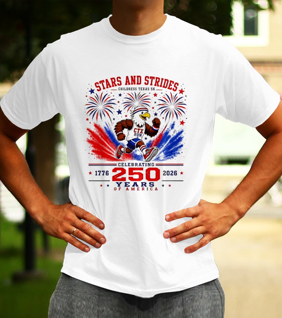 Stars And Strides Childress Texas 5K Celebrating 250 Years Of America 1776 2026 T-Shirt