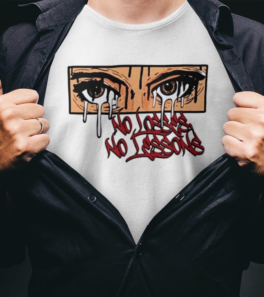 No Losses No Lessons Crying Eyes Artwork Rugged Street Graffiti T-Shirt