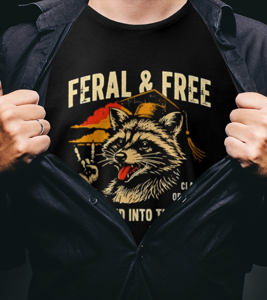 Feral & Free Raccoon Graduation Class Of 2026 Released Into The Wild T-Shirt