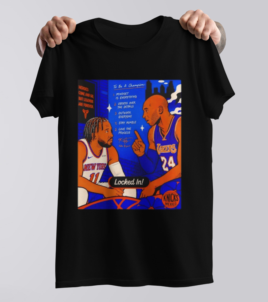 Heroes Come And Go But Legends Are Forever Jalen Brunson Kobe Bryant Locked In Knicks Lakers T-Shirt
