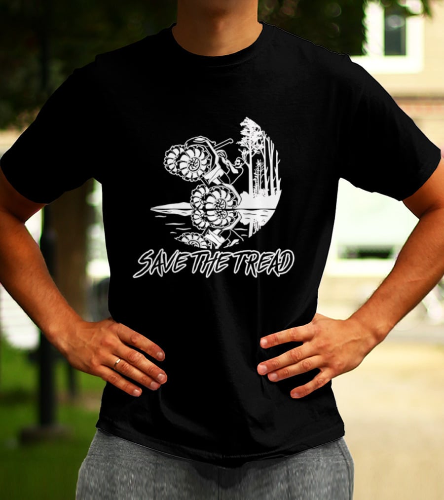 Save The Tread Mudding Wheelie Off Road Adventure T-Shirt