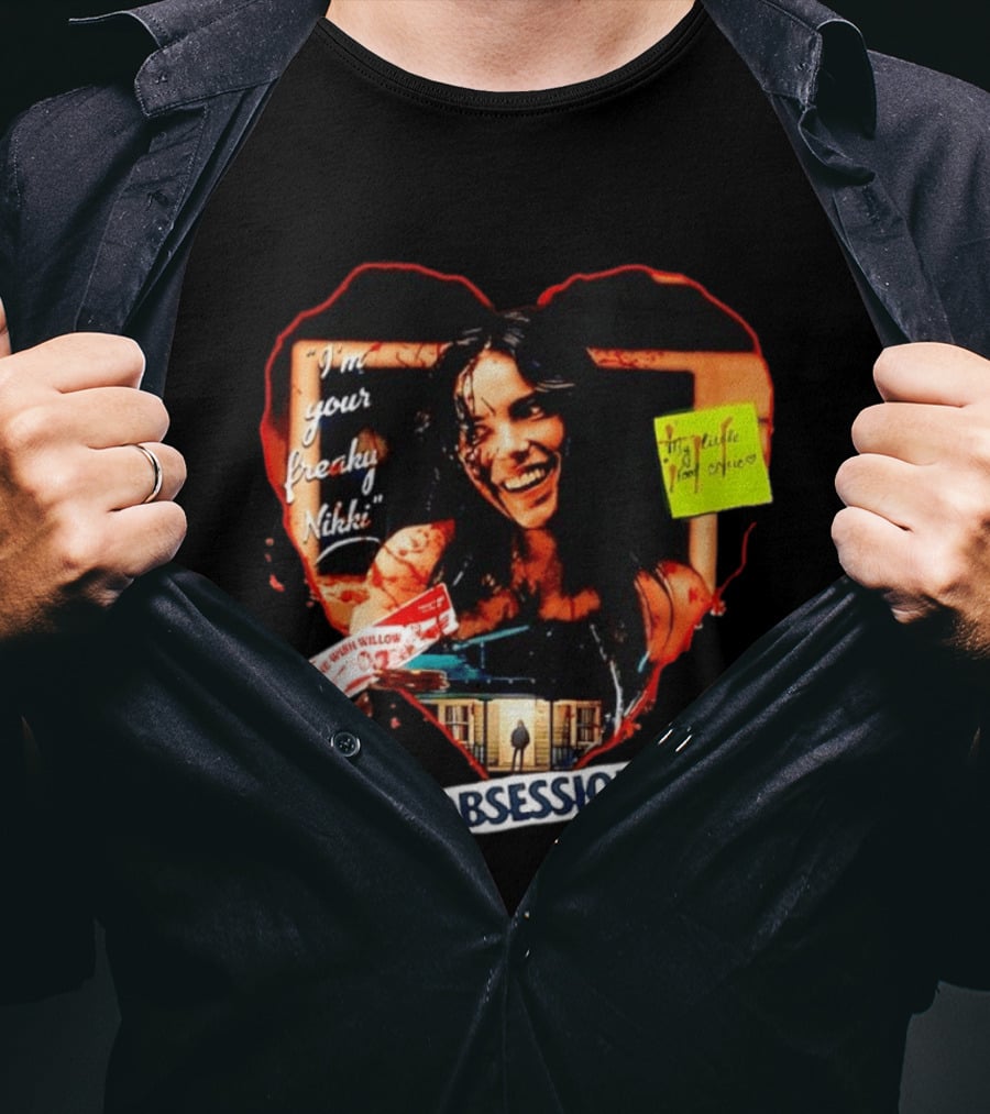 I'm Your Freaky Nikki Obsession Bloody Heart Horror House T-Shirt