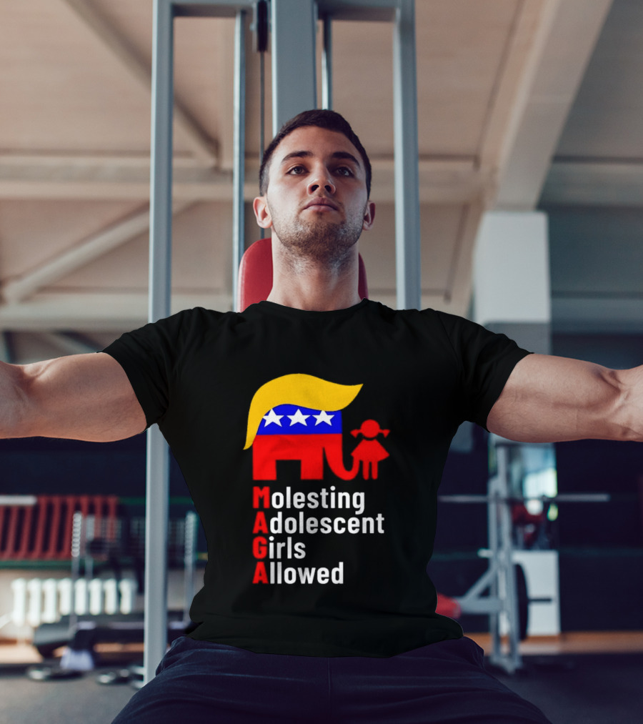Molesting Adolescent Girls Allowed MAGA Trump T-Shirt