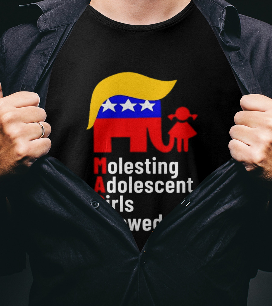 Molesting Adolescent Girls Allowed MAGA Trump T-Shirt