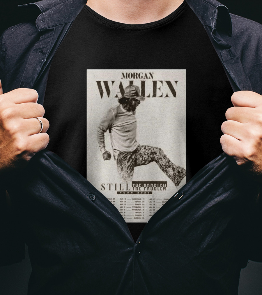 Morgan Wallen Still The Problem Tour 2026 May 29 Denver CO T-Shirt