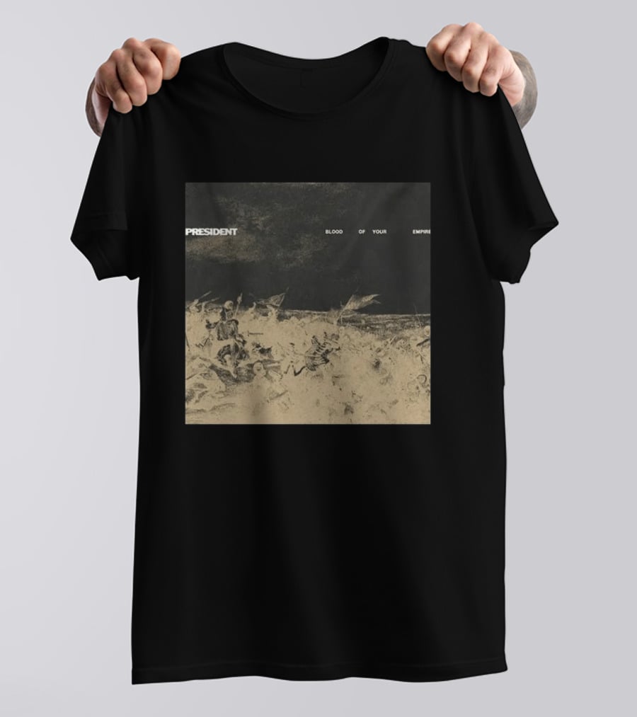 President Blood Of Your Empire Historical Battle Scene T-Shirt