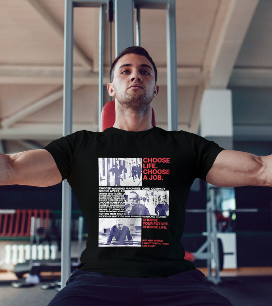 Choose Life Choose A Job Choose Your Future Trainspotting Film Reference T-Shirt