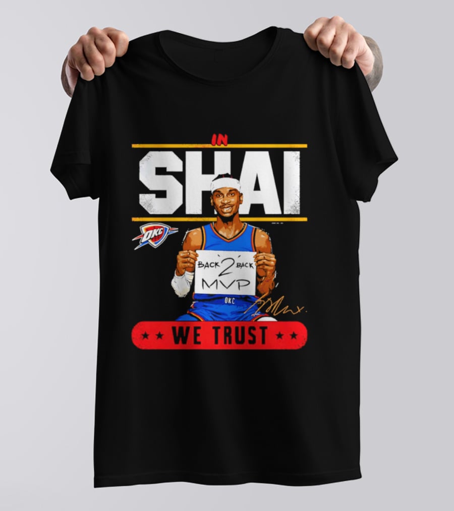 Shai Gilgeous Alexander Oklahoma City Thunder MVP We Trust T-Shirt