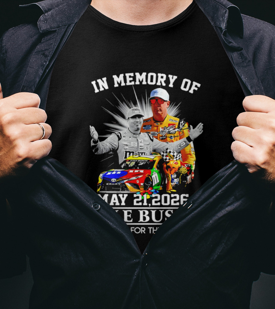In Memory Of Kyle Busch May 21 2026 Thank You For The Memories T-Shirt