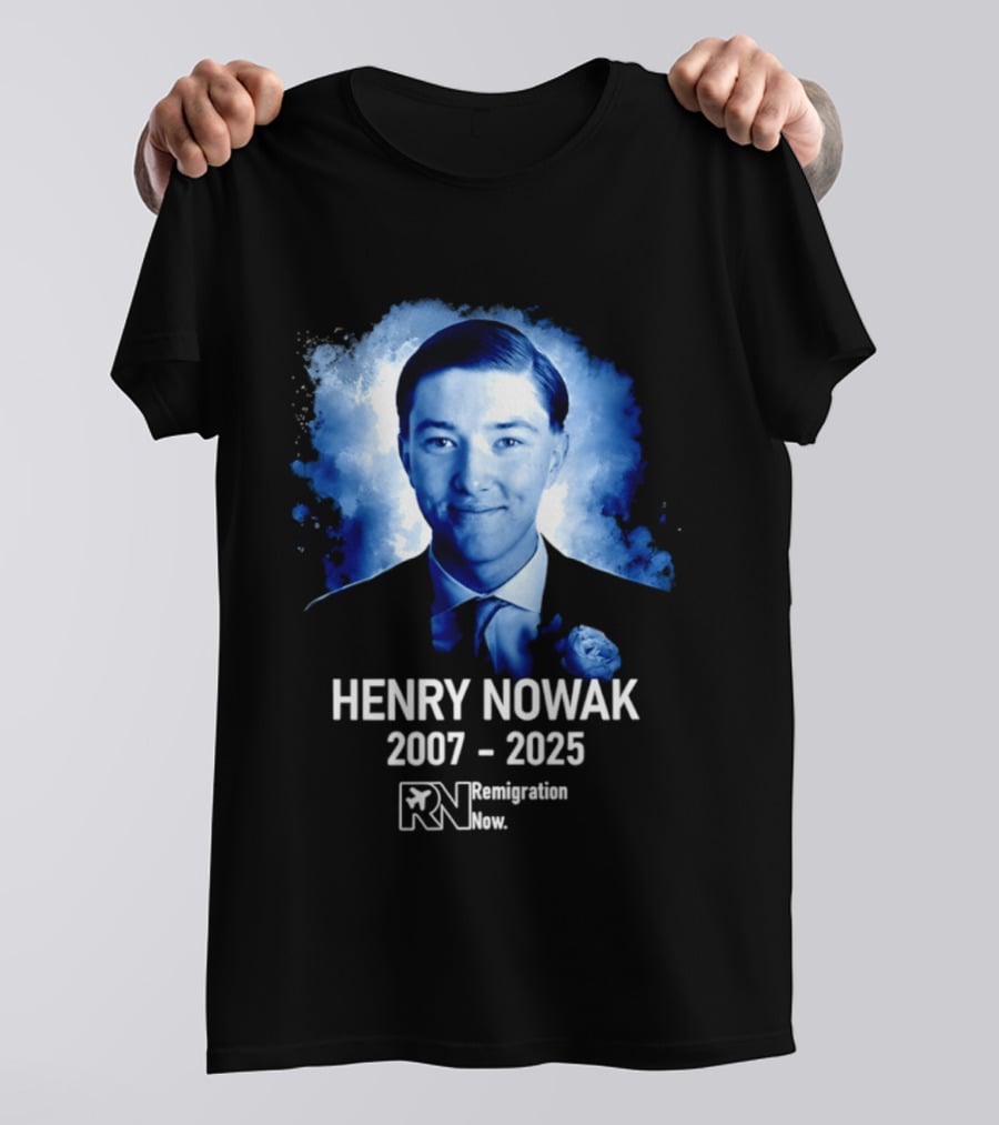 HENRY NOWAK 2007 2025 Remigration Now T-Shirt