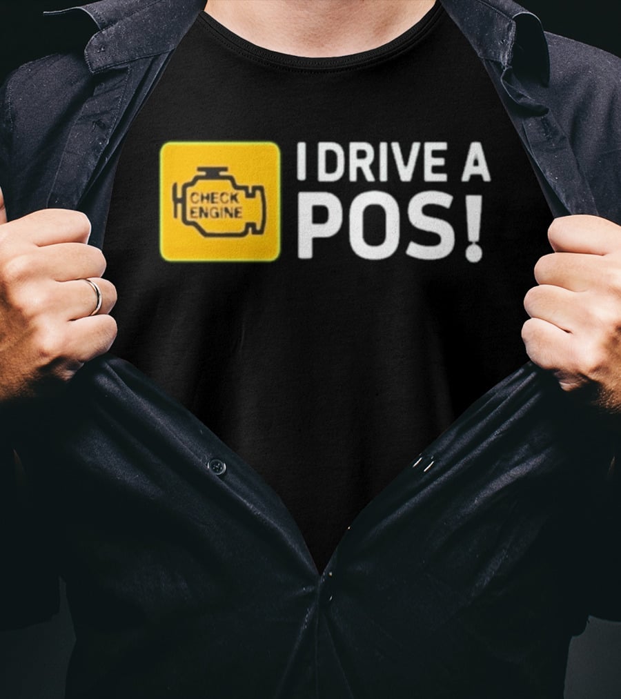 Check Engine Light I Drive A Pos Automotive Humor T-Shirt