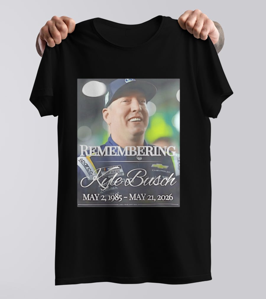 Remembering Kyle Busch NASCAR Cup Series Sparco Chevrolet May 2 1985 May 21 2026 T-Shirt
