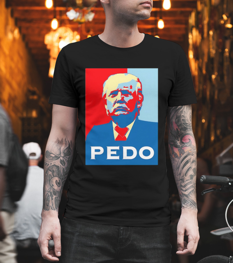 PEDO Donald Trump T-Shirt