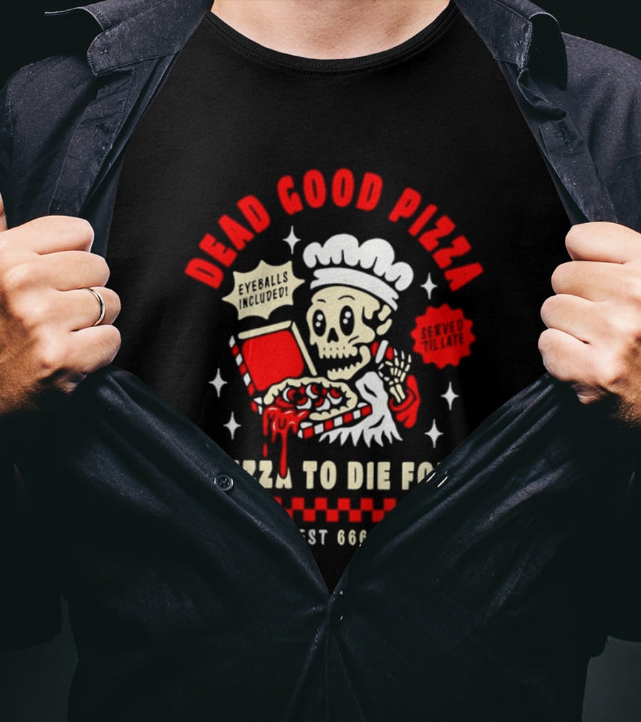Dead Good Pizza Skeleton Chef Pizza To Die For Est 666 T-Shirt